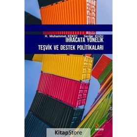 İhracata Yönelik Teşvik ve Destek Politikaları - Serdar Kuzu