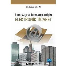 İhracatçı ve İthalatçılar için Elektronik Ticaret - İsmail Metin