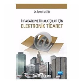 İhracatçı ve İthalatçılar için Elektronik Ticaret - İsmail Metin
