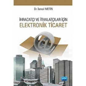 İhracatçı ve İthalatçılar için Elektronik Ticaret - İsmail Metin