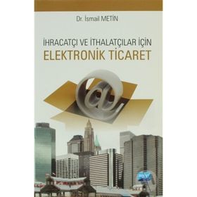 İhracatçı ve İthalatçılar için Elektronik Ticaret - İsmail Metin