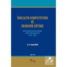 İHRACATIN KOMPOZISYONU VE EKONOMIK BÜYÜME ORTA GELIRLI ÜLKELER ÜZERINE PANEL VERI ANALIZLERI 1982 - - M. KEMAL DEĞER