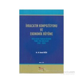 İHRACATIN KOMPOZISYONU VE EKONOMIK BÜYÜME ORTA GELIRLI ÜLKELER ÜZERINE PANEL VERI ANALIZLERI 1982 - - M. KEMAL DEĞER
