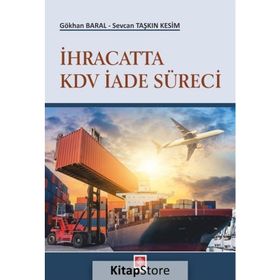 İhracatta KDV İade Süreci - Gökhan Baral