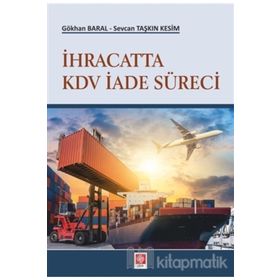 İhracatta KDV İade Süreci - Gökhan Baral
