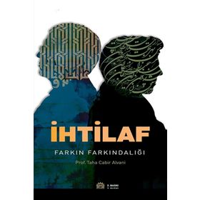 İHTILAF FARKIN FARKINDALIĞI - TAHA CABIR ALVANI