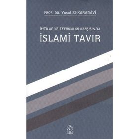 İHTILAF VE TEFRIKALAR KARŞISINDA İSLAMI TAVIR - YUSUF EL-KARADAVÎ