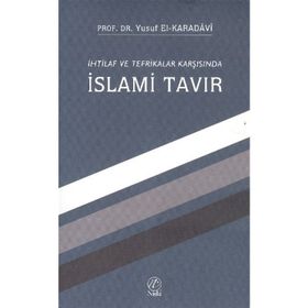 İHTILAF VE TEFRIKALAR KARŞISINDA İSLAMI TAVIR - YUSUF EL-KARADAVÎ