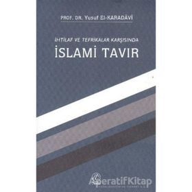 İHTILAF VE TEFRIKALAR KARŞISINDA İSLAMI TAVIR - YUSUF EL-KARADAVÎ