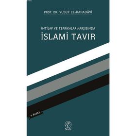İHTILAF VE TEFRIKALAR KARŞISINDA İSLAMI TAVIR - YUSUF EL-KARADAVÎ