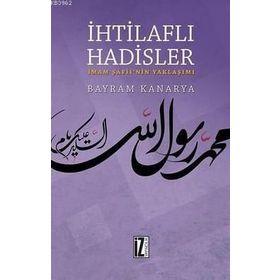 İhtilaflı Hadisler - Bayram Kanarya