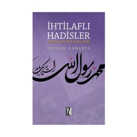 İhtilaflı Hadisler - Bayram Kanarya