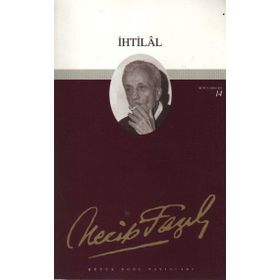 İHTİLAL (KOD: 13) - NECIP FAZIL KISAKÜREK