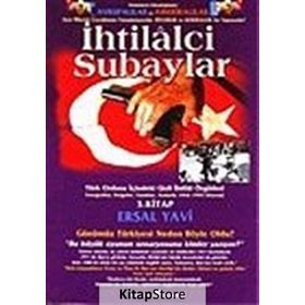 İhtilalci Subaylar 3. Kitap Türk Ordusu İçindeki Gizli İhtilal Örgütleri Fotoğraflar, Belgeler, Tanıklar, Anılarla 1964 - 1994 Dönemi - Ersal Yavi