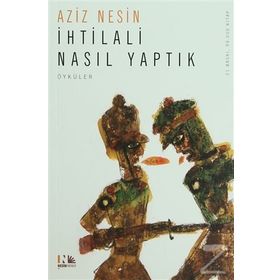 İHTİLALİ NASIL YAPTIK - AZIZ NESIN