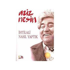 İHTİLALİ NASIL YAPTIK - AZIZ NESIN