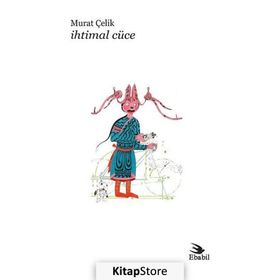 İHTIMAL CÜCE - MURAT ÇELIK