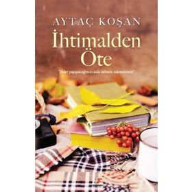 İhtimalden Öte - Aytaç Koşan