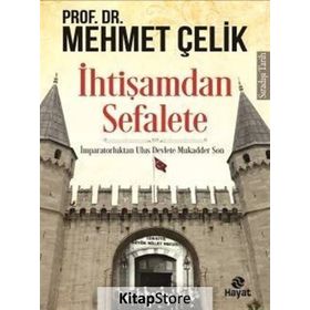 İhtişamdan Sefalete - Prof. Dr. Mehmet Çelik