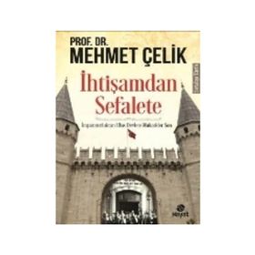 İhtişamdan Sefalete - Prof. Dr. Mehmet Çelik