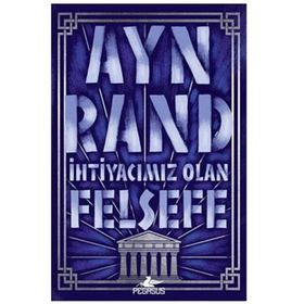 İhtiyacımız Olan Felsefe - Ayn Rand