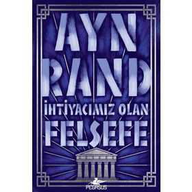 İhtiyacımız Olan Felsefe - Ayn Rand