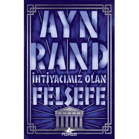 İhtiyacımız Olan Felsefe - Ayn Rand