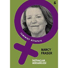 İHTİYAÇLAR MÜCADELESİ - NANCY FRASER
