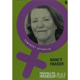 İHTİYAÇLAR MÜCADELESİ - NANCY FRASER