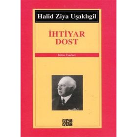 İHTİYAR DOST - HALID ZIYA UŞAKLIGİL