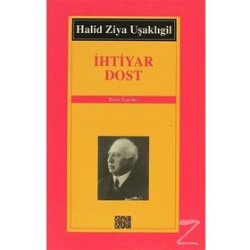 İHTİYAR DOST - HALID ZIYA UŞAKLIGİL