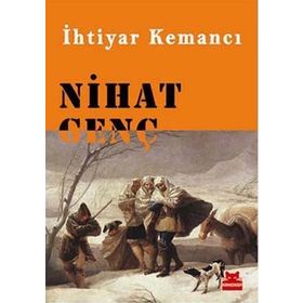 İHTIYAR KEMANCI - NIHAT GENÇ