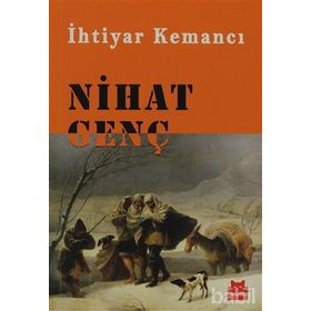 İHTIYAR KEMANCI - NIHAT GENÇ