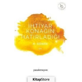 İhtiyar Konağın Hatırladığı - H. Gönen
