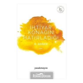 İhtiyar Konağın Hatırladığı - H. Gönen