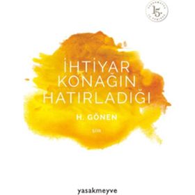 İhtiyar Konağın Hatırladığı - H. Gönen