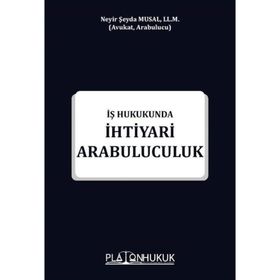 İhtiyari Arabuluculuk İş Hukukunda Neyir Şeyda Musal
