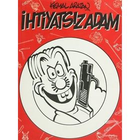 İHTİYATSIZ ADAM - KEMAL ARATAN