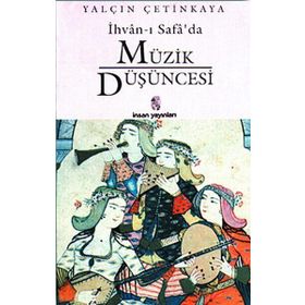 İhvan-ı Safa'da Müzik Düşüncesi - Yalçın Çetinkaya