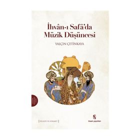 İhvan-ı Safa'da Müzik Düşüncesi - Yalçın Çetinkaya