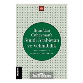 İhvandan Cuheymana Suudi Arabistan ve Vehhabilik - Mehmet Ali Büyükkara