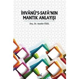 İhvanü's-Safa'nın Mantık Anlayışı - Aytekin Özel