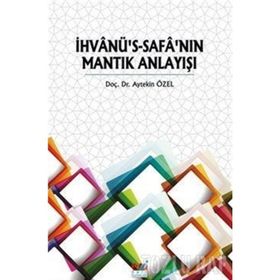 İhvanü's-Safa'nın Mantık Anlayışı - Aytekin Özel
