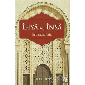 İhya ve İnşa - Ebubekir Sifil