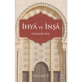 İhya ve İnşa - Ebubekir Sifil