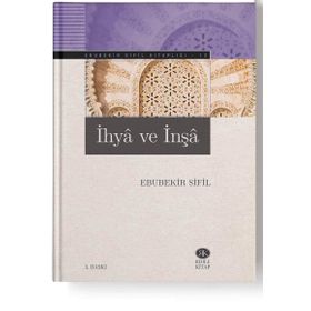 İhya ve İnşa - Ebubekir Sifil