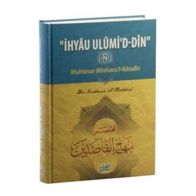 İhyau Ulumi’d- Din Özü Muhtasar Minhacu’l- Kasıdin - Ebu Muhammed Asım el-Makdisi