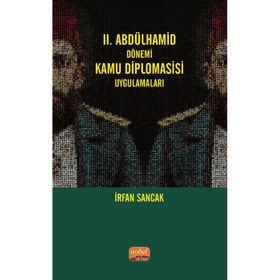 II. Abdülhamid Dönemi Kamu Diplomasisi Uygulamaları İrfan Sancak