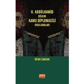 II. Abdülhamid Dönemi Kamu Diplomasisi Uygulamaları İrfan Sancak