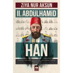 II. Abdülhamid Han - Ziya Nur Aksun
